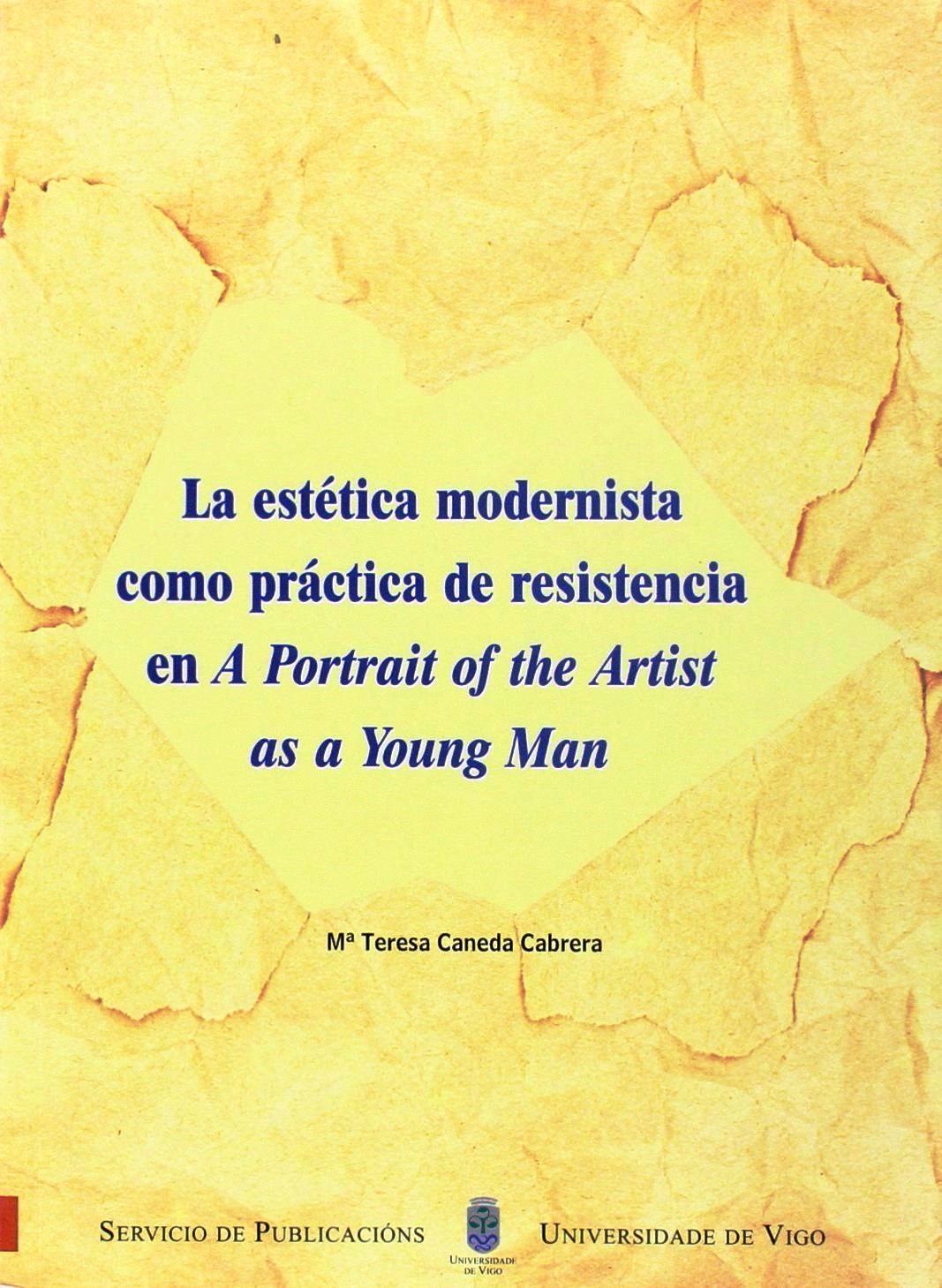 "La estética modernista como práctica de resistencia en A Portrait of the Artist as A Young Man" - Book Cover